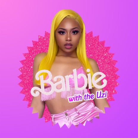 Barbie with the Uzi | Boomplay Music