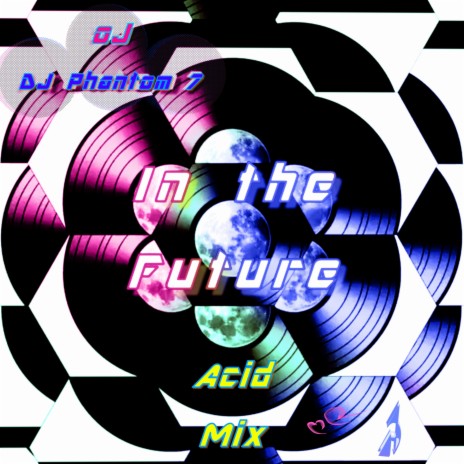 In the Future (DJ Phantom 7 Acid Mix) | Boomplay Music