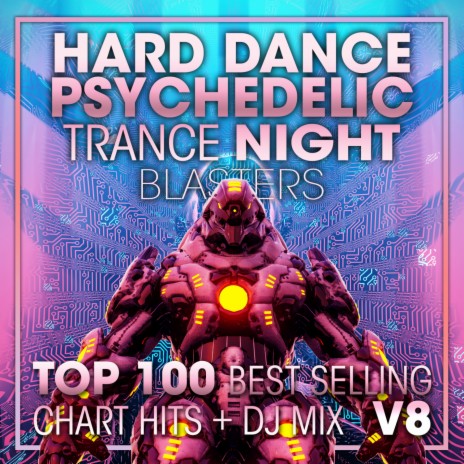 Hard Dance Psychedelic Trance Night Blasters Top 100 Best Selling Chart Hits V8 (2 Hr DJ Mix) ft. Goa Doc & Psytrance | Boomplay Music