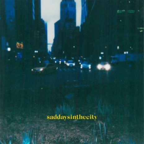 saddaysinthecity | Boomplay Music