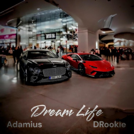 Dream Life ft. DRookie