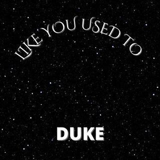 LIKE YOU USED TO