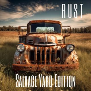 Rust (Salvage Yard Edition)