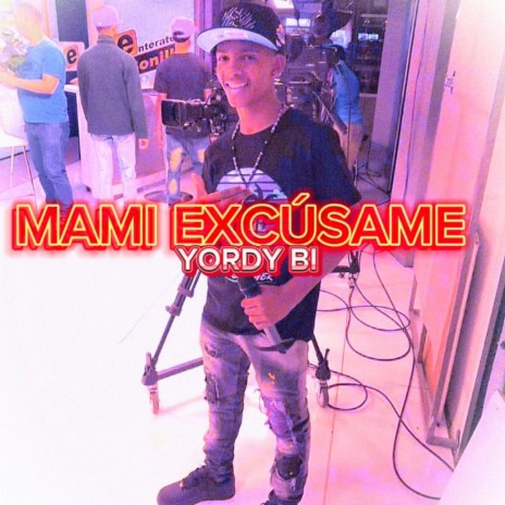 mami excusame ft. YORDY BI