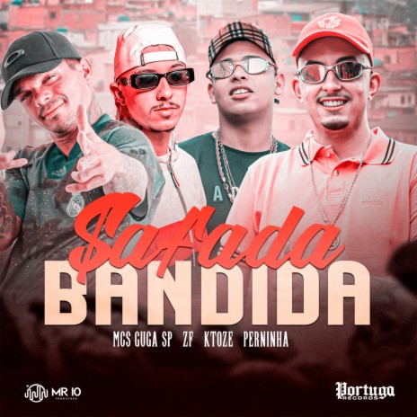 Safada Bandida ft. Mc Ktoze, Mc Perninha, Mc ZF & Mc Guga Sp | Boomplay Music