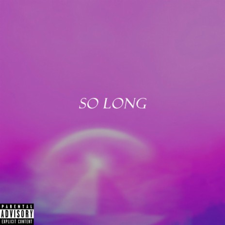 So Long | Boomplay Music