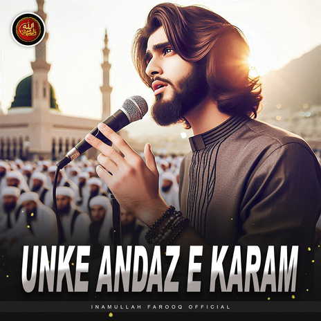 Unk Andaz E Karam Un Py Wo Ana Dil Ka ft. Hafiz Maqbool Qasmi & Syed Hassan Ullah Hussaini | Boomplay Music