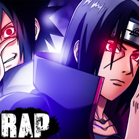 Sasuke Uchiha Vs Itachi Uchiha. La Batalla Predestinada Entre Hermanos. Naruto Shippuden Rap. | Boomplay Music