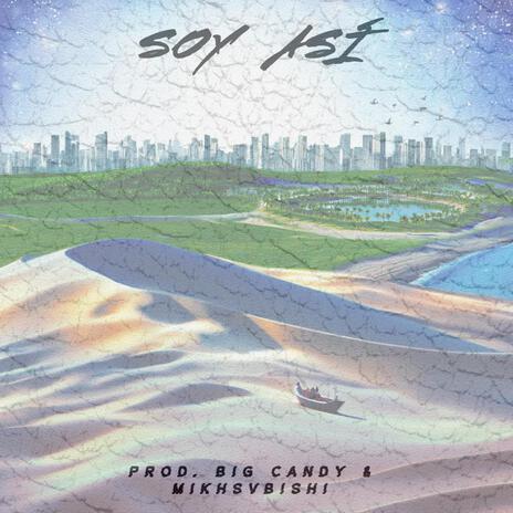 SOY ASÍ ft. Big Candy & MIKHSVBISHI