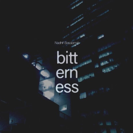 Bitterness | Boomplay Music