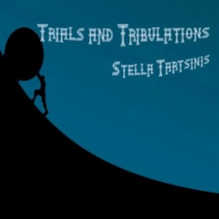 Trials and Tribulations