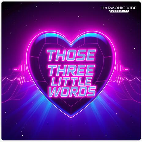 those three little words | Boomplay Music