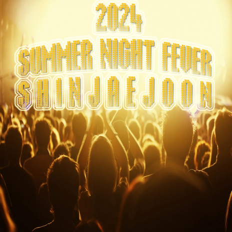 2024 Summer Night Fever | Boomplay Music