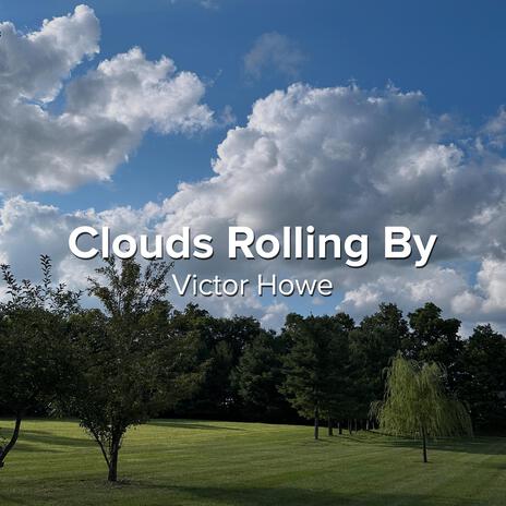 Clouds Rolling By | Boomplay Music