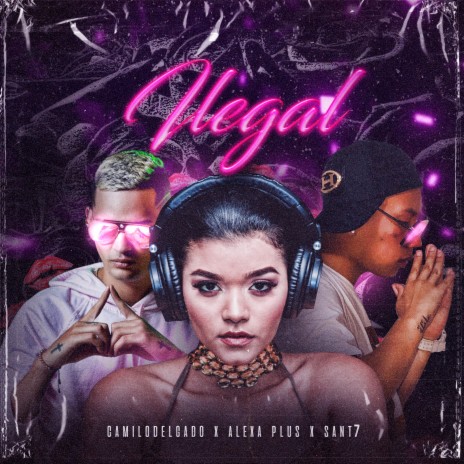 Ilegal ft. Sant7 & El Capi | Boomplay Music