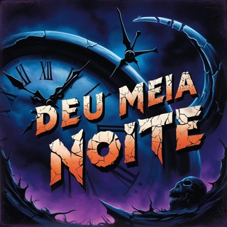 Deu Meia Noite