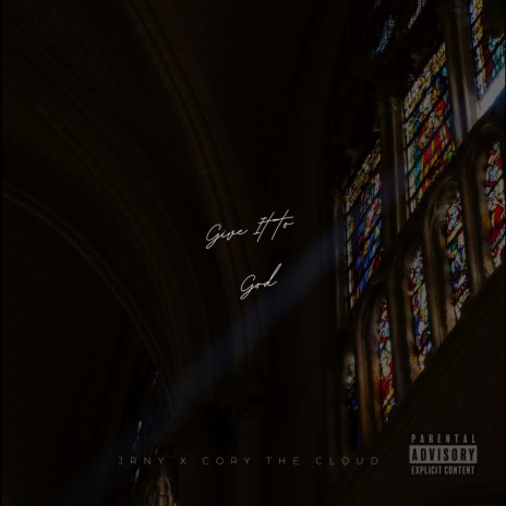 Give It to God ft. Cory the Cloud | Boomplay Music