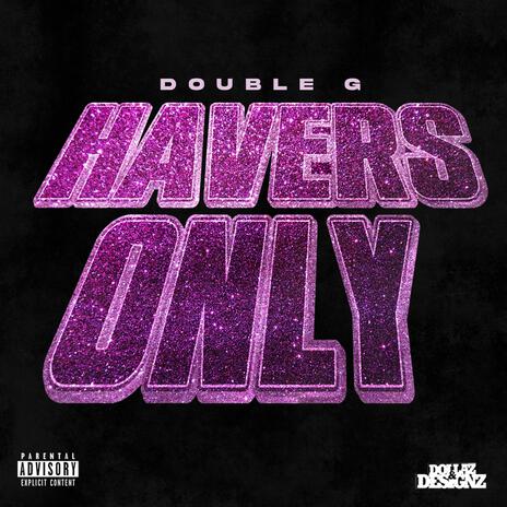 Havers Only | Boomplay Music