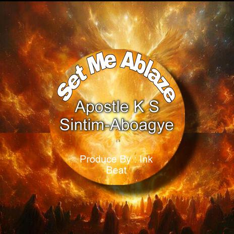 Holy Spirit, Set Me Ablaze | Boomplay Music