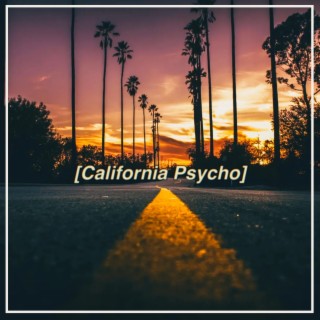 California Psycho