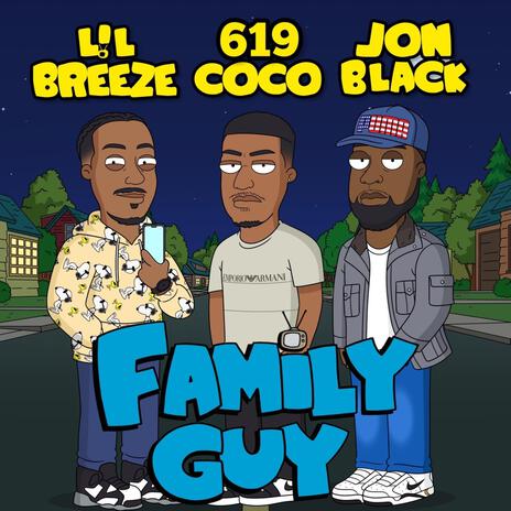 Family Guy ft. L!l Breeze & Jon Black | Boomplay Music