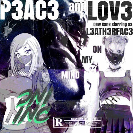 P3AC3 AND LOV3 ft. ONI INC. & n0trixx | Boomplay Music
