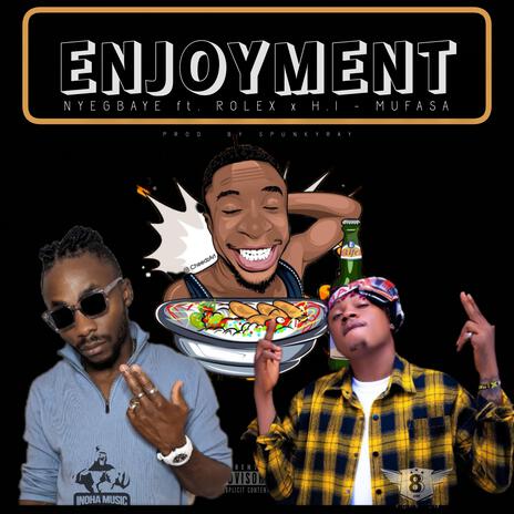 ENJOYMENT ft. Rolex & H.I Mufasa | Boomplay Music