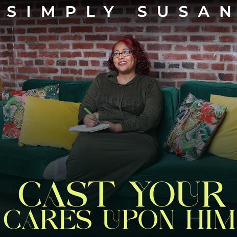 Cast Your Cares Upon Him ft. WHOLE MVMNT | Boomplay Music