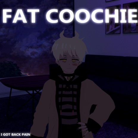 Fat Coochie | Boomplay Music