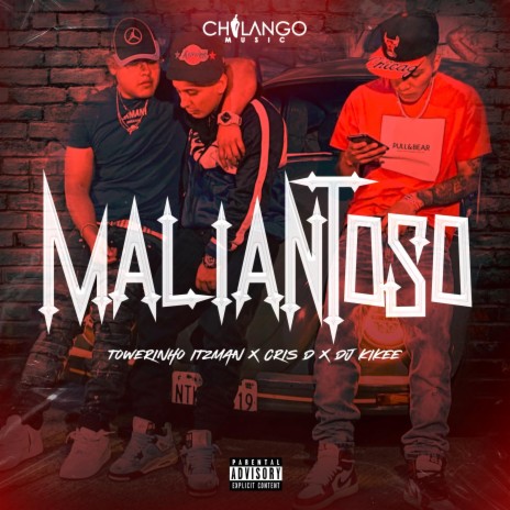 Maliantoso ft. Towerinho, Itzman & Cris D | Boomplay Music