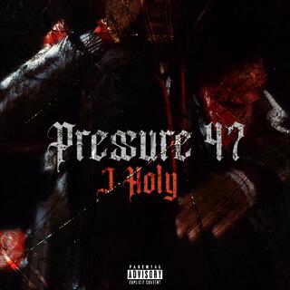 Pressure 47 lyrics | Boomplay Music