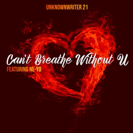 Can't Breathe Without U ft. Ne-Yo | Boomplay Music