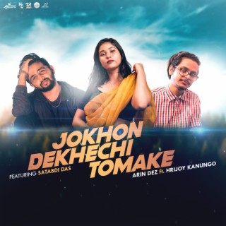 Jokhon Dekhechi Tomake ft. Hrijoy Kanungo lyrics | Boomplay Music