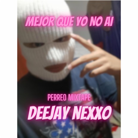 Mejor Que Yo No Hay ft. DeeJayNexxo