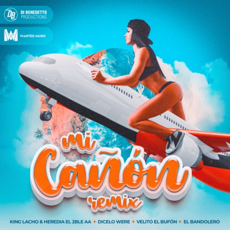 Mi Cañon (Remix) ft. Dicelo Were, velito el bufon & El Bandolero | Boomplay Music