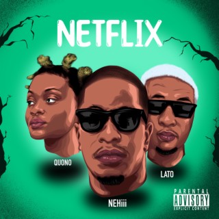 Netflix ft. Lato & Quono lyrics | Boomplay Music