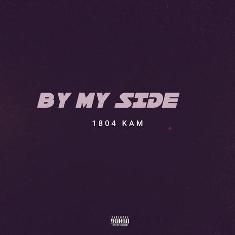 BY MY SIDE | Boomplay Music