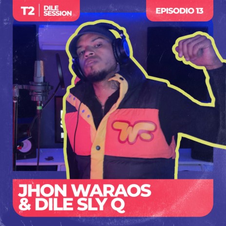 Dile Session : T2 Episodio 13 ft. jhon waraos