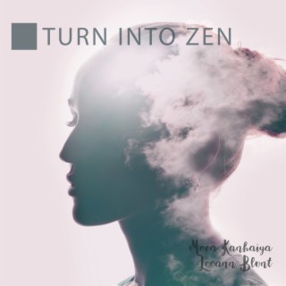 Turn Into Zen: Relax Your Mind and Body, Eliminate Stress And Combat Emotional Fatigue