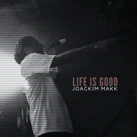 Life Is Good | Boomplay Music