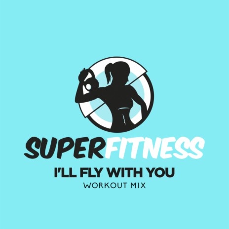 I'll Fly With You (Instrumental Workout Mix 130 bpm)