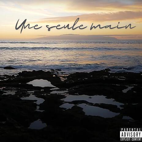 Une seule main | Boomplay Music