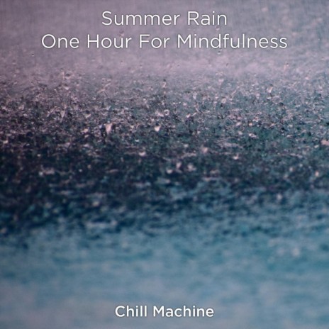 Summer Rain One Hour for Mindfulness | Boomplay Music