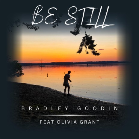 Be Still ft. Olivia Grant | Boomplay Music