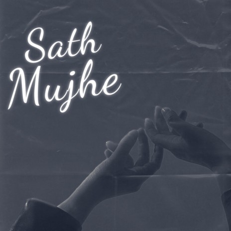 sath mujhe | Boomplay Music