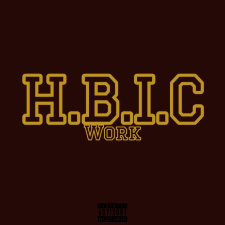 HBIC Work | Boomplay Music
