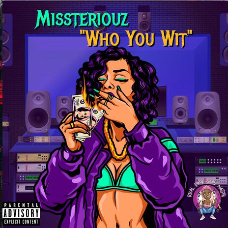 Who You Wit | Boomplay Music