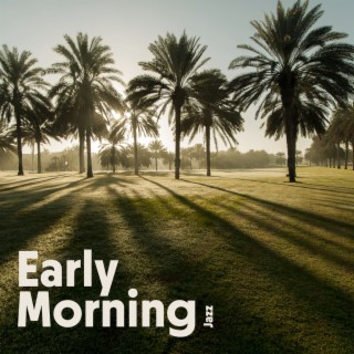 Early Morning Jazz: Smooth Instrumental Music Collection for Positive Wake Up