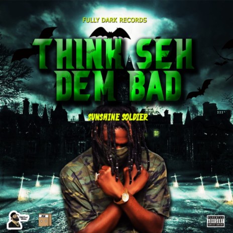 Think Seh Dem Bad | Boomplay Music