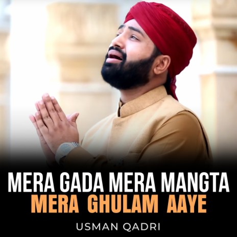 Mera Gada Mera Mangta Mera Ghulam Aaye